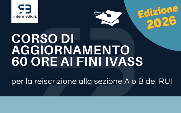 Corso FAD 60h di aggiornamento ai fini IVASS (reiscrizione A - B)