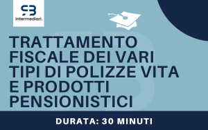 Trattamento fiscale dei vari tipi di polizze vita e prodotti pensionistici